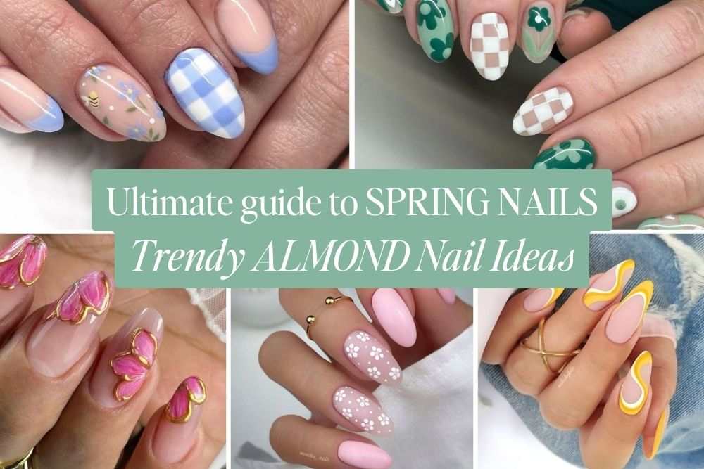 ultimate guide to spring almond nails